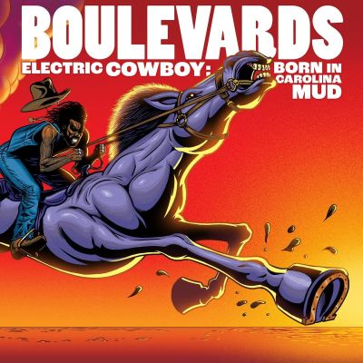 Electric Cowboy: Born in Carolina Mud * Funky Rodeo mit Boulevards